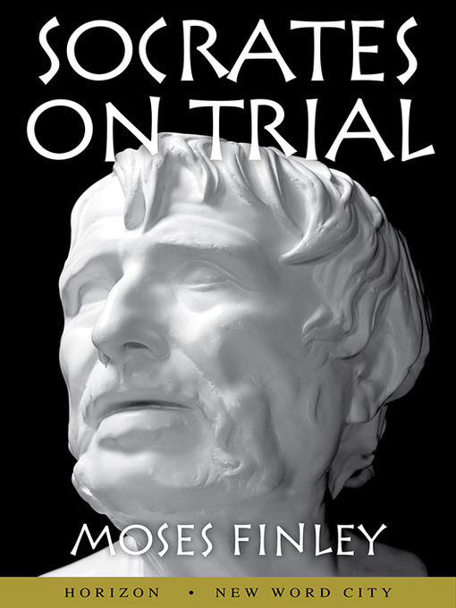 Title details for Socrates on Trial by Moses Finley - Available